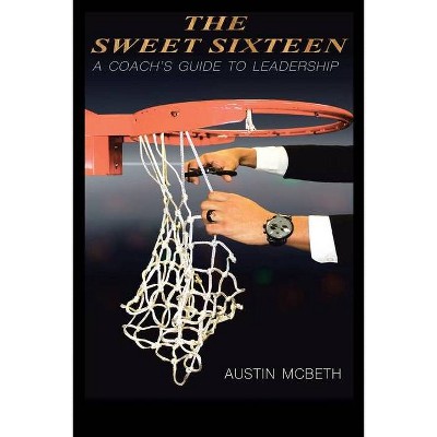 The Sweet Sixteen - by  Austin McBeth (Paperback)