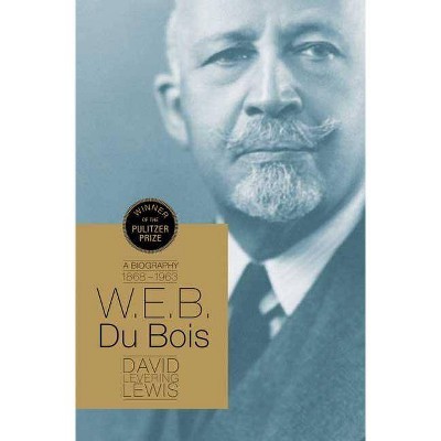 W.E.B. Du Bois - by  David Levering Lewis (Paperback)