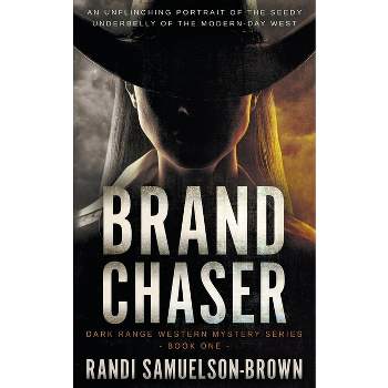 Brand Chaser - (Dark Range) by  Randi A Samuelson-Brown (Paperback)