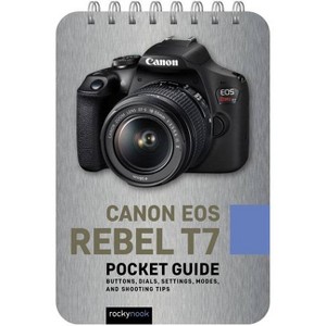 Canon EOS Rebel T7: Pocket Guide - (Pocket Guide Series for Photographers) by  Rocky Nook (Spiral Bound) - 1 of 1