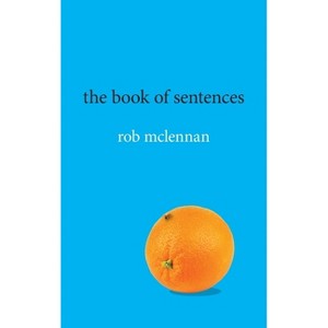 Book of Sentences - (Brave & Brilliant) by Rob McLennan - 1 of 1