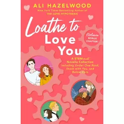 Loathe to Love You - by Ali Hazelwood