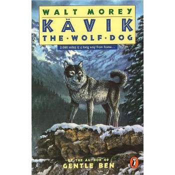 Kavik the Wolf Dog - by  Walt Morey (Paperback)