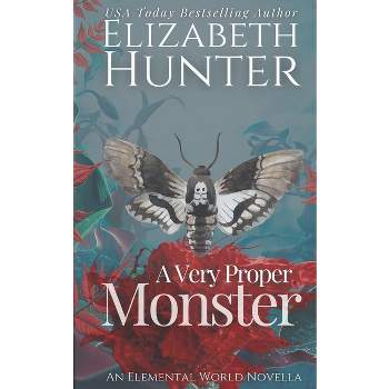 A Very Proper Monster - (Elemental Mysteries/World) by  Elizabeth Hunter (Paperback)