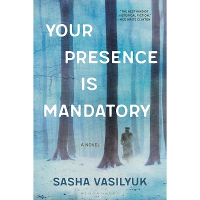 Your Presence Is Mandatory - by  Sasha Vasilyuk (Paperback)