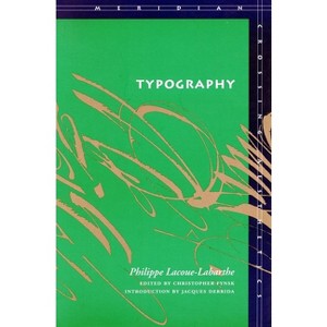 Typography - (Meridian: Crossing Aesthetics) by  Philippe Lacoue-Labarthe (Paperback) - 1 of 1