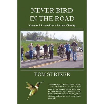 Never Bird In The Road - by  Tom Striker (Paperback)