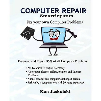 COMPUTER REPAIR Smartiepants - by  Kenneth M Jaskulski (Paperback)