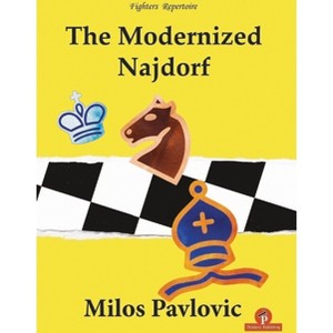The Modernized Najdorf - (Fighters Repertoire) by  Pavlovic Milos (Paperback) - 1 of 1