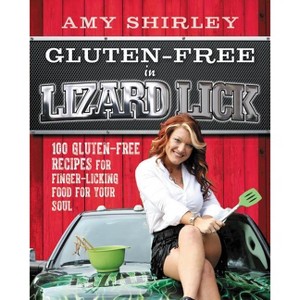 Gluten-Free in Lizard Lick - by  Amy Shirley (Paperback) - 1 of 1