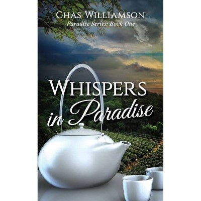 Whispers in Paradise - by  Chas Williamson (Paperback)