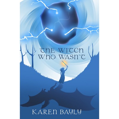 The Witch Who Wasn't - by  Karen Bayly (Paperback)