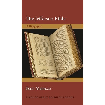 The Jefferson Bible - (Lives of Great Religious Books) by Peter Manseau