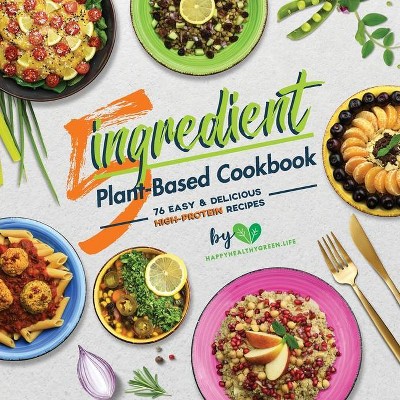 5-Ingredient Plant-Based High-Protein Cookbook - by  J Plants & Stephan Vogel (Paperback)