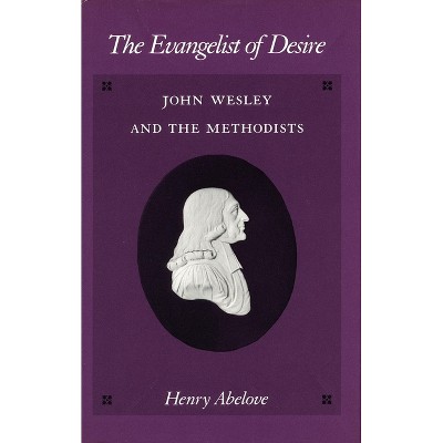 The Evangelist of Desire - by  Henry Abelove (Paperback)
