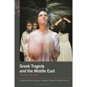 Greek Tragedy and the Middle East - (Classical Diaspora) (Hardcover) - 1 of 1