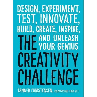 The Creativity Challenge - by  Tanner Christensen (Paperback)