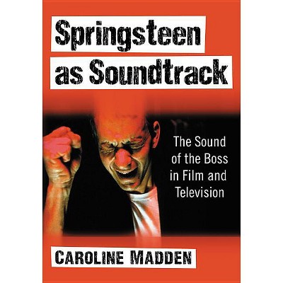 Springsteen as Soundtrack - by  Caroline Madden (Paperback)