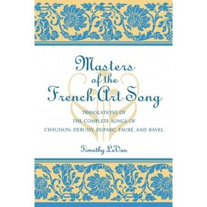 Masters of the French Art Song - by  Timothy LeVan (Paperback) - 1 of 1