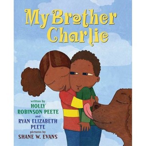 My Brother Charlie - by  Holly Robinson Peete & Ryan Elizabeth Peete (Hardcover) - 1 of 1