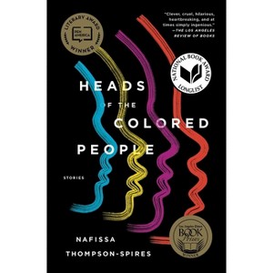 Heads of the Colored People - (Award-Winning Short Story Collection) by  Nafissa Thompson-Spires (Paperback) - 1 of 1