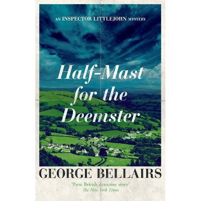 Half-Mast for the Deemster - (Inspector Littlejohn Mysteries) by  George Bellairs (Paperback)