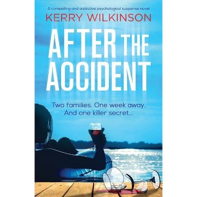 After the Accident - by  Kerry Wilkinson (Paperback)