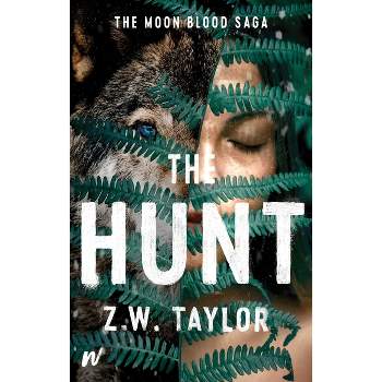 The Hunt - (Moon Blood Saga) by  Z W Taylor (Paperback)