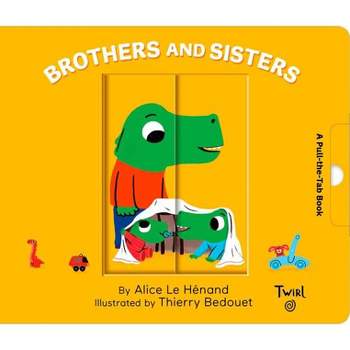 Brothers and Sisters - (Pull and Play) by  Alice Le Henand (Board Book)