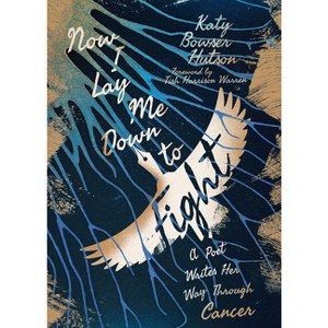 Now I Lay Me Down to Fight - by  Katy Bowser Hutson (Paperback) - 1 of 1