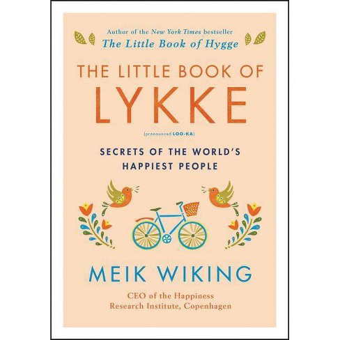 Little Book of Lykke : Secrets of the World's Happiest People -  by Meik Wiking (Hardcover) - image 1 of 1