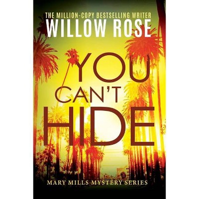 You Can't Hide - (Mary Mills Mystery) Large Print by  Willow Rose (Paperback)