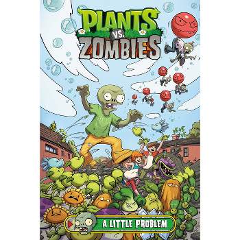 Plants vs. Zombies Volume 14: A Little Problem - by  Paul Tobin (Hardcover)