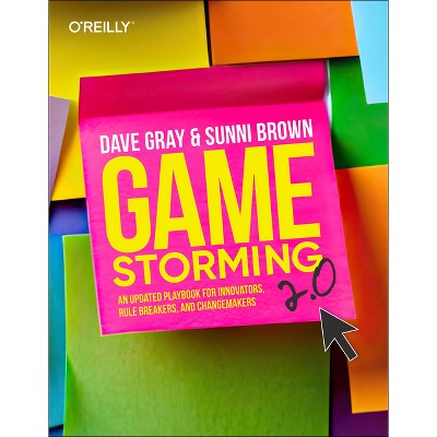 Gamestorming 2.0 - by  Dave Gray & Sunni Brown (Paperback)