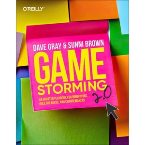 Gamestorming 2.0 - by  Dave Gray & Sunni Brown (Paperback) - 1 of 1