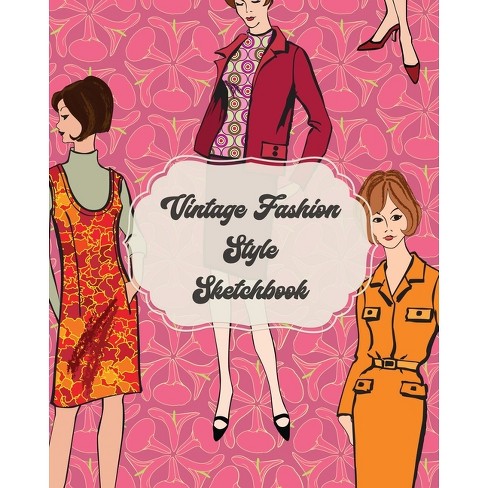 Vintage Fashion Style Sketchbook: Textile Crafts | Hobbies | Figure Drawing | Portfolio Brand
