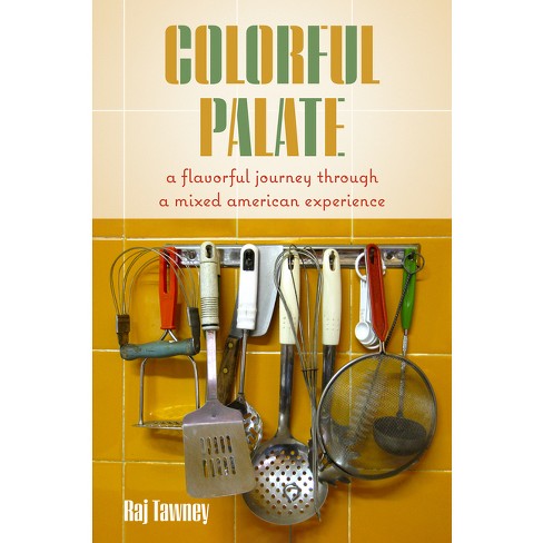 Colorful Palate - by  Raj Tawney (Hardcover) - image 1 of 1
