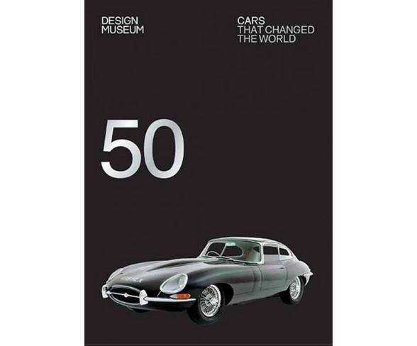 Fifty Cars That Changed the World (Paperback)