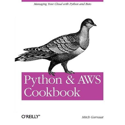 Python and Aws Cookbook - by  Mitch Garnaat (Paperback)