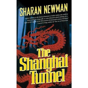 The Shanghai Tunnel - by  Sharan Newman (Paperback) - 1 of 1