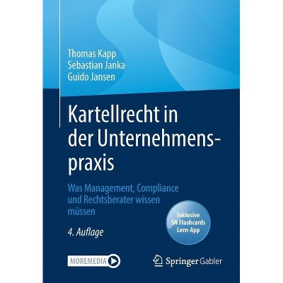 Kartellrecht in Der Unternehmenspraxis - 4th Edition by  Thomas Kapp & Sebastian Felix Janka & Guido Jansen (Mixed Media Product)