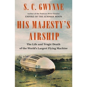 His Majesty's Airship - by S C Gwynne - 1 of 1