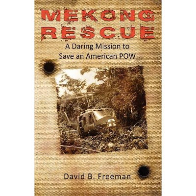 Mekong Rescue - by  David B Freeman (Paperback)