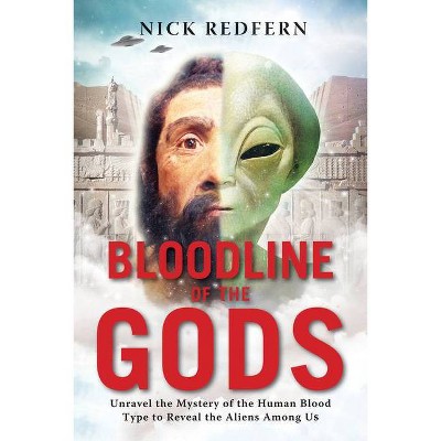 Bloodline of the Gods - by  Nick Redfern (Paperback)