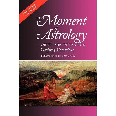 Moment of Astrology - by  Geoffrey Cornelius (Paperback)