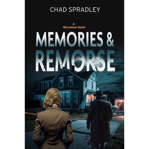 Memories And Remorse - (A Warrenton Novel) by Chad Spradley (Paperback)