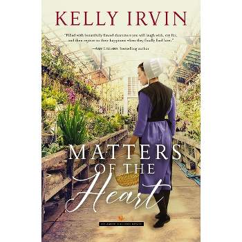 Matters of the Heart - by  Kelly Irvin (Paperback)