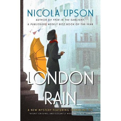 London Rain - (Josephine Tey Mysteries) by  Nicola Upson (Paperback)