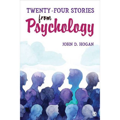 Twenty-Four Stories from Psychology - by  John D Hogan (Paperback)