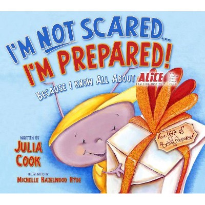 I'm Not Scared, I'm Prepared! - by  Julia Cook (Paperback)